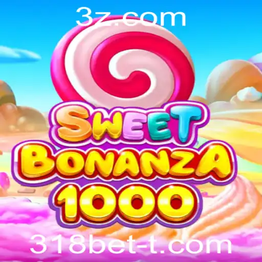 SweetBonanza1000: Explorando o Universo da Diversão com 318bet